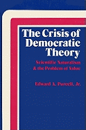 The Crisis of Democratic Theory: Scientific Naturalism and the Problem of Value