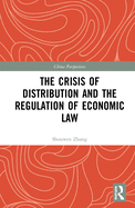 The Crisis of Distribution and the Regulation of Economic Law