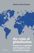 The Crisis of Globalization: Democracy, Capitalism and Inequality in the Twenty-First Century
