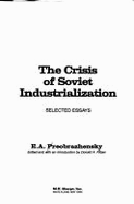 The Crisis of Soviet Industrialization: Selected Essays