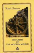 The Crisis of the Modern World - Guenon, Rene