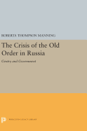 The Crisis of the Old Order in Russia: Gentry and Government