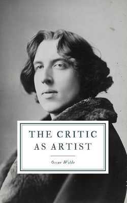 The Critic as Artist - Wilde, Oscar