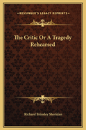 The Critic or a Tragedy Rehearsed