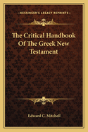 The Critical Handbook Of The Greek New Testament