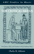 The Critical Nexus: Tone-System, Mode, and Notation in Early Medieval Music