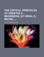 The Critical Principles of Orestes A. Brownson, by Virgil G. Michel