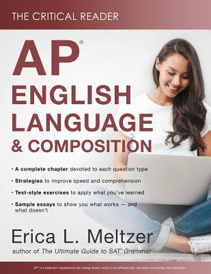 The Critical Reader: AP English Language and Composition Edition - Meltzer, Erica L