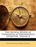 The Critical Review of Theological & Philosophical Literature, Volume 8