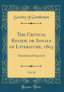 The Critical Review, or Annals of Literature, 1803, Vol. 38: Extended and Improved (Classic Reprint)