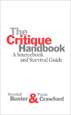 The Critique Handbook: A Sourcebook and Survival Guide - Buster, Kendall, and Crawford, Paula