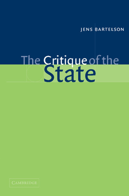 The Critique of the State - Bartelson, Jens