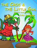 The Croc & the Little Girl: (a Story about Bullying)