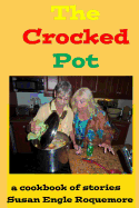 The Crocked Pot: A Cookbook of Stories