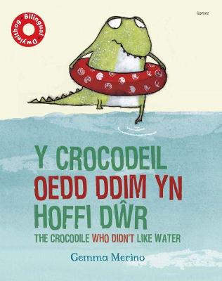 The Crocodeil oedd Ddim yn Hoffi Dwr, Y/Crocodile Who Didn't like Water - 