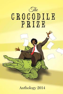 The Crocodile Prize 2014 Anthology - Fitzpatrick, Philip