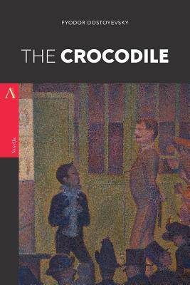 The Crocodile - Garnett, Constance, and Dostoyevsky, Fyodor