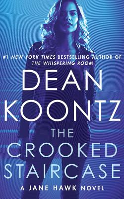 The Crooked Staircase: A Jane Hawk Novel - Koontz, Dean, and Rodgers, Elisabeth (Read by)