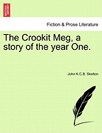 The Crookit Meg, a Story of the Year One.