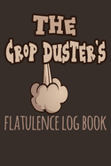 The Crop Dusters Flatulence Log Book: Funny Fart Journal