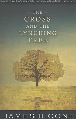 The Cross and the Lynching Tree - Cone, James H