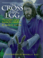 The Cross in the Egg: The Easter Story Retold for Children - Taylor, Shirley Ann