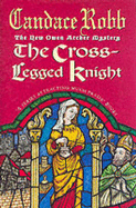 The Cross Legged Knight - Robb, Candace