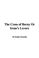 The Cross of Berny or Irene's Lovers - Girardin, De Emile