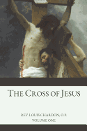 The Cross of Jesus: Volume 1