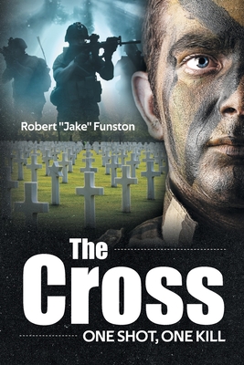 The Cross: One Shot, One Kill - Funston, Robert Jake