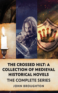 The Crossed Hilt: A Collection Of Medieval Historical Novels