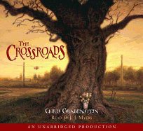 The Crossroads: A Haunted Mystery - Grabenstein, Chris, and Myers, J J (Read by)