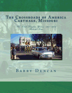 The Crossroads of America Carthage, Missouri: The Carl Taylor Years: 1955-1959 - Duncan, Barry, Psy.D.