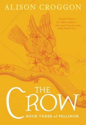 The Crow: Book Three of Pellinor - Croggon, Alison