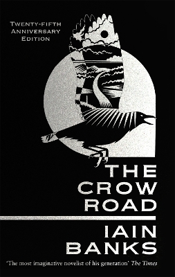 The Crow Road: 'One of the best opening lines of any novel' Guardian - Banks, Iain