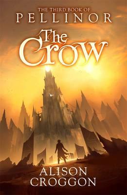 The Crow: The Third Book of Pellinor - Croggon, Alison