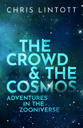 The Crowd and the Cosmos: Adventures in the Zooniverse