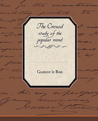 The Crowd Study of the Popular Mind - Lebon, Gustave