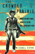 The Crowded Prairie: American National Identity in the Hollywood Western