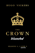 The Crown Dissected: An Analysis of the Netflix Series the Crown Seasons 1, 2 and 3