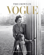 The Crown in Vogue: Vogue's 'special royal salute' to Queen Elizabeth II and the House of Windsor