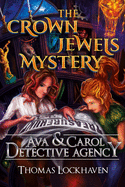 The Crown Jewels Mystery (Book 6): Ava & Carol Detective Agency