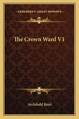 The Crown Ward V1 - Boyd, Archibald