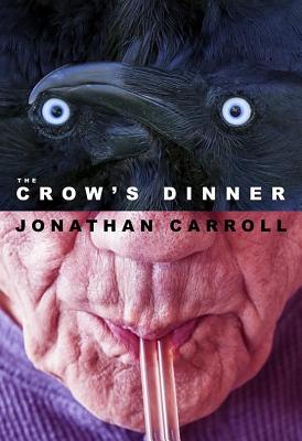 The Crow's Dinner - Carroll, Jonathan