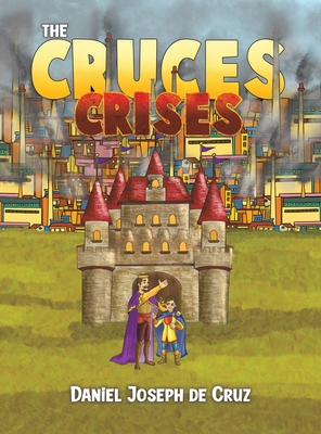 The Cruces Crises - de Cruz, Daniel Joseph