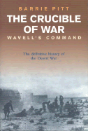The Crucible of War: Wavell's Command