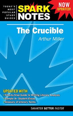 The "Crucible" - Miller, Arthur, and SparkNotes (Editor)