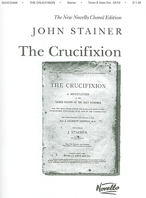 The Crucifixion: Vocal Score - Stainer, John, Sir (Composer), and Pilkington, Michael (Editor)