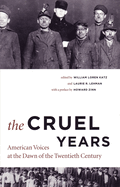 The Cruel Years: American Voices at the Dawn of the Twentieth Century
