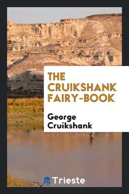 The Cruikshank Fairy-Book - Cruikshank, George